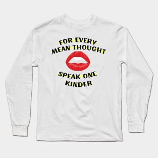 For Every Mean Thought, Speak One Kinder Gifts for men women Long Sleeve T-Shirt